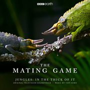 The mating game - jungles: in the thick of it [original television soundtrack] : Jungles cover image