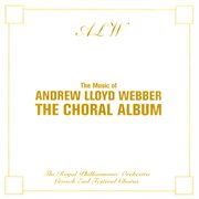 The music of andrew lloyd webber the choral album cover image