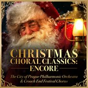 Christmas choral classics: encore : Encore cover image