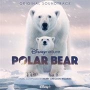 Disneynature: polar bear [original soundtrack] cover image