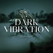 Dark vibration cover image