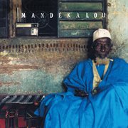 Mandékalou: the art and soul of the mande griots cover image