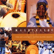 Mandekalou ii: the art and soul of the mandé griots cover image