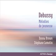 Debussy: mélodies de jeunesse cover image