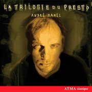 André hamel: la trilogie du presto cover image