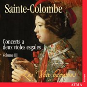 Sainte-colombe: concerts à 2 violes esgales [vol. 3] cover image
