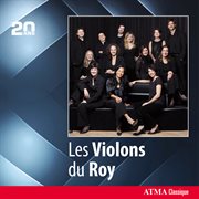 Atma 20th anniversary: les violons du roy cover image
