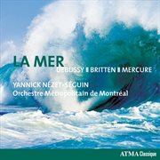 Debussy: la mer / prélude à l'après-midi d'un faune / britten: 4 sea interludes / mercure: kaléid cover image