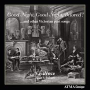 Good night, good night, beloved! … and other victorian part songs cover image