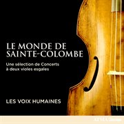 Le monde de Sainte-Colombe : une sélection de concerts à deux violes esgales cover image