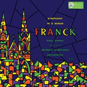 Franck: symphony in d minor [paul paray: the mercury masters i, volume 4] cover image