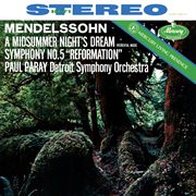 Mendelssohn: a midsummer night's dream, incidental music; symphony no. 5 'reformation' [paul paray: cover image