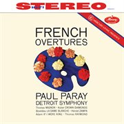 French overtures [paul paray: the mercury masters ii, volume 13] cover image