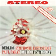 Berlioz: symphonie fantastique [paul paray: the mercury masters ii, volume 14] cover image
