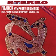 Franck: symphony in d minor [paul paray: the mercury masters ii, volume 18] cover image