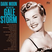 Dark moon: the best of gale storm : the best of Gale Storm cover image