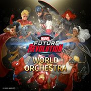 Marvel future revolution: world orchestra soundtrack [original video game soundtrack] cover image