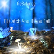 I'll catch you if you fall cover image
