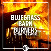 Bluegrass barn burners: rattlin' the rafters cover image