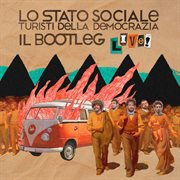 Turisti della democrazia: il bootleg [live] cover image