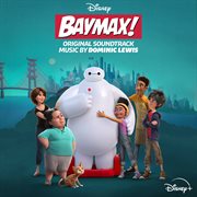 Baymax! [original soundtrack] cover image