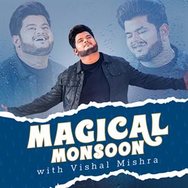 Magical Monsoon With Vishal Mishra