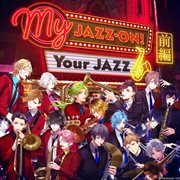 My jazz-on! your jazz 前編 cover image