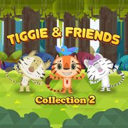 Tiggie & friends - collection 2 cover image