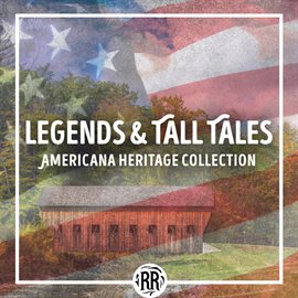 Legends & Tall Tales: Americana Heritage Collection