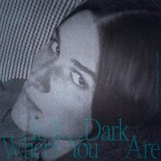 Is it dark where you are cover image