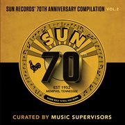 Sun records' 70th anniversary compilation, vol. 2 [curated by music supervisors] cover image