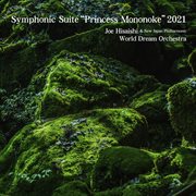 Symphonic suite "princess mononoke"2021 [live] cover image