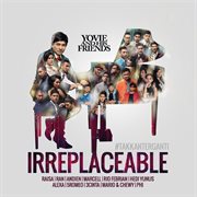 Yovie and his friends : irreplaceable [#takkanterganti] cover image