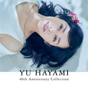Yu hayami 40th anniversary collection