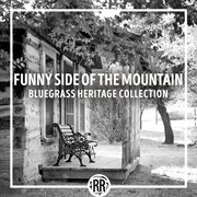 Funny side of the mountain: bluegrass heritage collection cover image