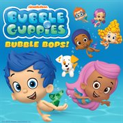 Bubble guppies bubble bops! cover image