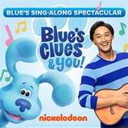 Blue's sing-along spectacular : Along Spectacular cover image