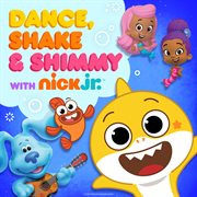 Dance, shake and shimmy with nick jr cover image