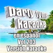 Party tyme 203 [spanish karaoke versions] : en espanol cover image