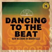 Dancing to the beat: sun records in nashville cover image