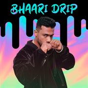 Bhaari drip cover image