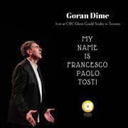 My name is francesco paolo tosti [live at cbc glenn gould studio in toronto, on] cover image