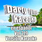 Party tyme 219 [spanish karaoke versions] : en espanol cover image