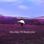 One day i'll thank you cover image