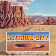 Asteroid City [Original Soundtrack] : original soundtrack cover image