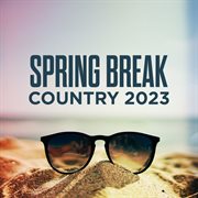 Spring break country 2023 cover image
