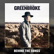 Greenbroke [behind the songs] cover image
