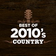 Best Of 2010's Country cover image
