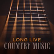 Long live country music cover image