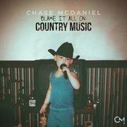 Blame It All On Country Music cover image
